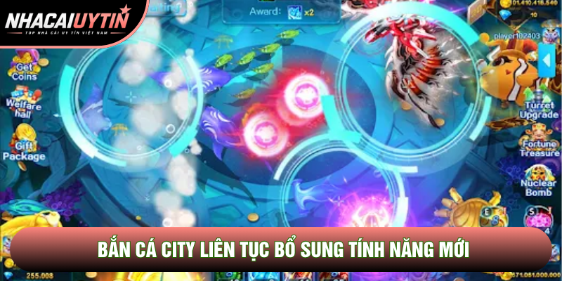 Bắn cá City liên tục bổ sung tính năng mới