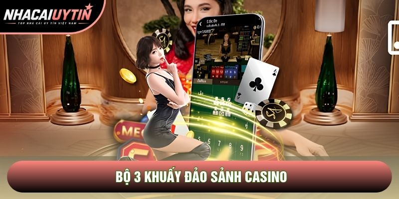 Bộ 3 khuấy đảo sảnh casino Bộ 3 khuấy đảo sảnh casino