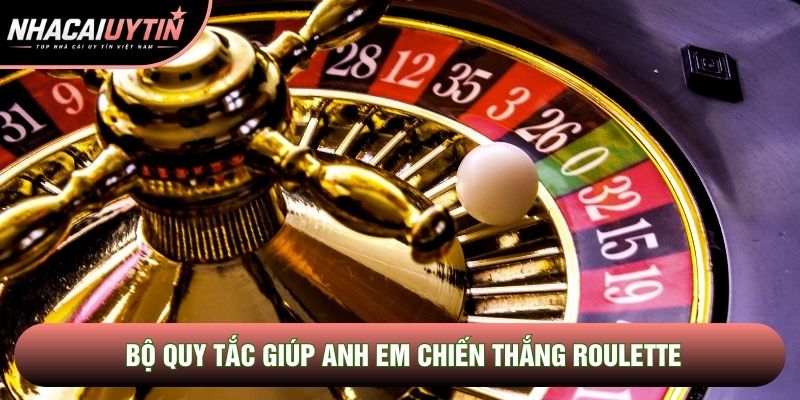 Bộ quy tắc giúp anh em chiến thắng roulette Bộ quy tắc giúp anh em chiến thắng roulette