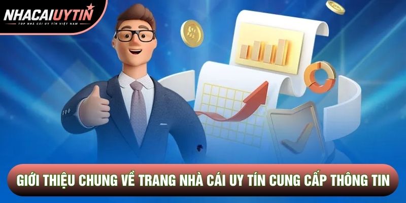 Giới thiệu chung về trang Nhà cái uy tín cung cấp thông tin Giới thiệu chung về trang Nhà cái uy tín cung cấp thông tin