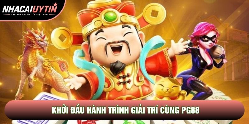 Khởi đầu hành trình giải trí cùng PG88 Khởi đầu hành trình giải trí cùng PG88