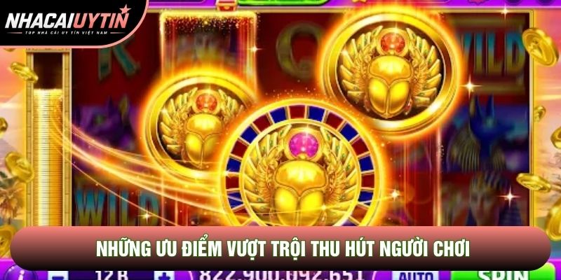 Những ưu điểm vượt trội thu hút người chơi Những ưu điểm vượt trội thu hút người chơi